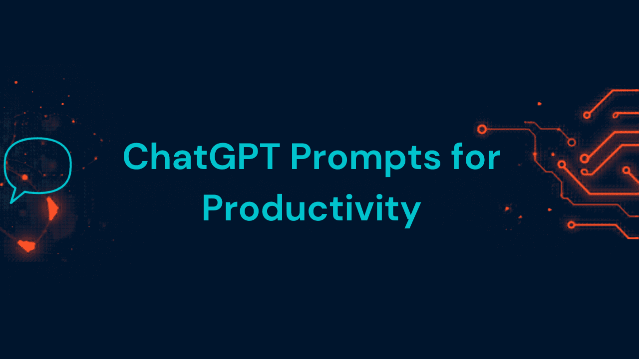 ChatGPT Prompts for Productivity